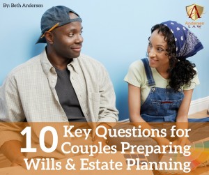 10-questions-for-couples-wills-estate-planning-andersen-law-pc-beth-andersen