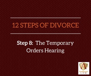 Andersen-Law-PC-12-Steps-Divorce-Temporary-Orders-Hearing