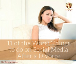 12.12.16.What Not to Post on Facebook After Divorce. Andersen Law PC. Beth Andersen