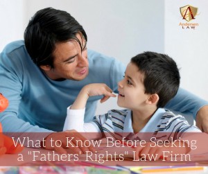 What to Know Before Seeking a "Father's Rights" Law Firm - Andersen Law PC Beth Andersen
