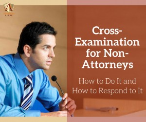 How to do Cross-Examination for Non-Attorneys